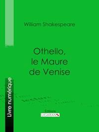 Othello, le Maure de Venise - William Shakespeare - ebook
