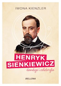 Henryk Sienkiewicz dandys i celebryta - Kienzler  Iwona - ebook + audiobook + książka