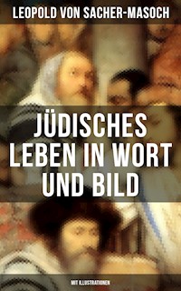 Jüdisches Leben in Wort und Bild (Mit Illustrationen) - Leopold von Sacher-Masoch - ebook