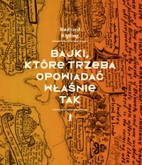 Bajki, które trzeba opowiadać właśnie tak - Rudyard Kipling - książka
