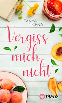 Vergiss mich nicht - Tanya Michna - ebook
