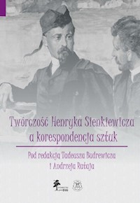 Twórczość Henryka Sienkiewicza a korespondencja sztuk Tom 7 - Budrewicz Tadeusz, Rataj Andrzej - książka