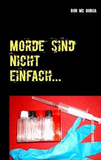 Morde sind nicht einfach... - Ron Mc Gobha - ebook
