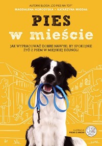 Pies w mieście - Horodyska Magdalena, Migdał Katarzyna - książka