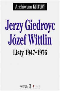 Jerzy Gierdroyc - Józef Wittlin. Listy 1947-1976 - Jerzy Giedroyc, Józef Wittlin - książka