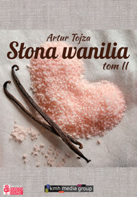 Słona Wanilia. Tom 2 - Artur Tojza - ebook + audiobook