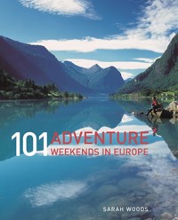 101 Adventure Weekends in Europe - Roland Codd - ebook