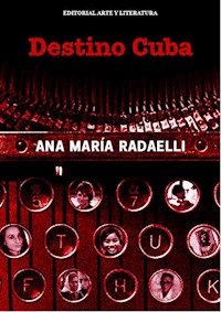 Destino Cuba - Ana María Radaelli - ebook