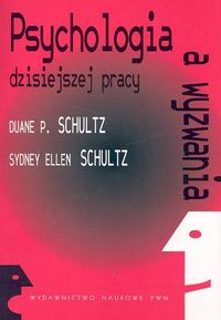 Psychologia a wyzwania dzisiejszej pracy - Schultz Duane P., Schultz Sydney Ellen - książka