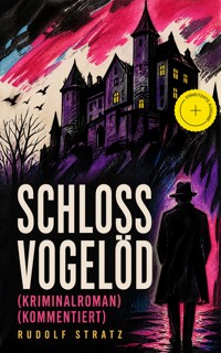 Schloss Vogelöd (Kriminalroman) (Kommentiert) - Rudolf Stratz - ebook