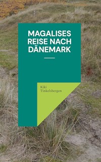 Magalises Reise nach Dänemark - Kiki Tinkelsbergen - ebook