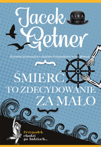 Śmierć to zdecydowanie za mało - Jacek Getner - ebook + audiobook + książka