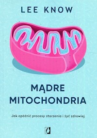 Mądre mitochondria - Lee Know - książka