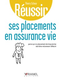 Réussir ses placements en assurance vie - Thierry Scheur - ebook