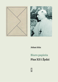 Biuro papieża. Pius XII i Żydzi - Ickx Johan - ebook + książka