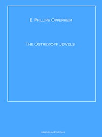 The Ostrekoff Jewels - E. Phillips Oppenheim - ebook