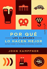 Por qué los alemanes lo hacen mejor - John Kampfner - ebook