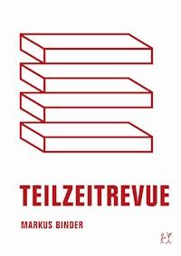 Teilzeitrevue - Markus Binder - ebook