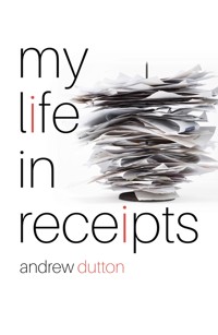 My Life in Receipts - Andrew Dutton - ebook