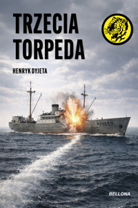 Trzecia torpeda - Henryk Dyjeta - ebook + audiobook