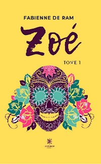Zoé - Tome 1 - Fabienne De Ram - ebook