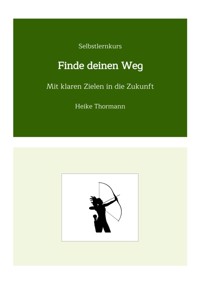 Selbstlernkurs: Finde deinen Weg - Heike Thormann - ebook