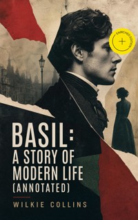 Basil: A Story of Modern Life (Annotated) - Collins Wilkie - ebook