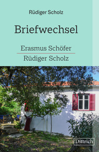 Briefwechsel Erasmus Schöfer-Rüdiger Scholz -  - ebook