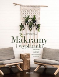 Makramy i wyplatanki. Rękodzieło ze sznurka i nie tylko. 18 oryginalnych projektów - Mullins Amy, Ryan-Raison Marnia - książka