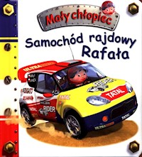 Mały chłopiec Samochód rajdowy Rafała - Beaumont Emilie - książka