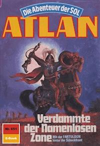 Atlan 651: Verdammte der Namenlosen Zone - Hans Kneifel - ebook