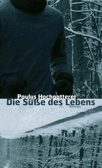 Die Süße des Lebens - Paulus Hochgatterer - ebook