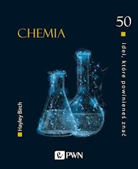 50 idei które powinieneś znać Chemia - Birch Hayley - książka