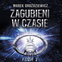 Zagubienie w czasie tom 1 - Droździewicz Marek - audiobook