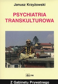 Psychiatria transkulturowa - Krzyżowski Janusz - książka
