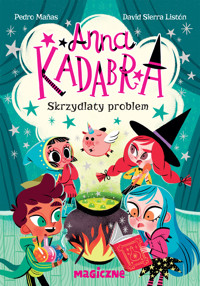 Anna Kadabra. Skrzydlaty problem - Pedro Manas - książka