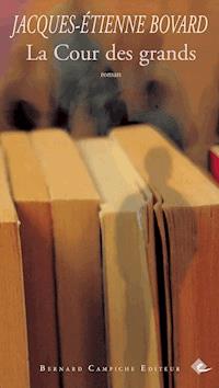 La Cour des grands - Jacques-Étienne Bovard - ebook