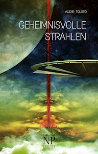 Geheimnisvolle Strahlen - Alexei Tolstoi - ebook