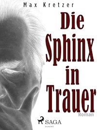 Die Sphinx in Trauer - Max Kretzer - ebook