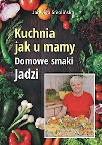 Kuchnia jak u mamy. - Smolińska, Jadwiga - książka