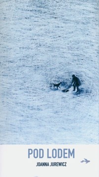 Pod lodem - Jurewicz Joanna - książka