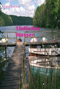Tödliches Wasser - Gerd Becker - ebook
