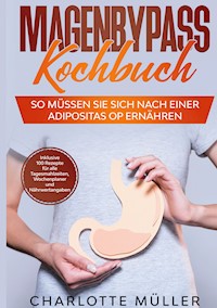 Magenbypass Kochbuch - Charlotte Müller - ebook