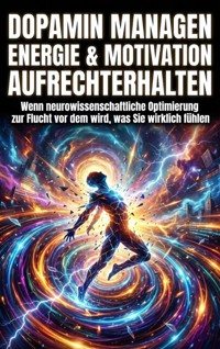 Dopamin managen: Energie & Motivation aufrechterhalten - Oliver Reuter - ebook