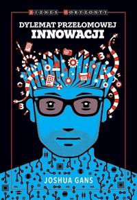 Dylemat przełomowej innowacji - Gans Joshua - ebook + książka