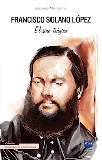 Francisco Solano López - Bernardo Neri Fariña - ebook