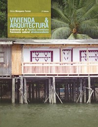 Vivienda y arquitectura tradicional en el Pacífico colombiano - Gilma Mosquera Torres - ebook