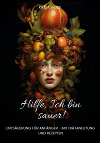 Hilfe, ich bin sauer! - Katja Weiss - ebook