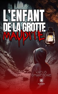 L’enfant de la grotte maudite - Kaelis Ombrenoire - ebook
