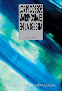 Los procesos matrimoniales en la Iglesia - Joaquín Llobell - ebook